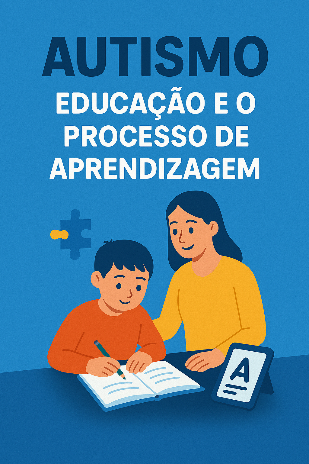 Autismo: Educação e o Processo de Aprendizagem